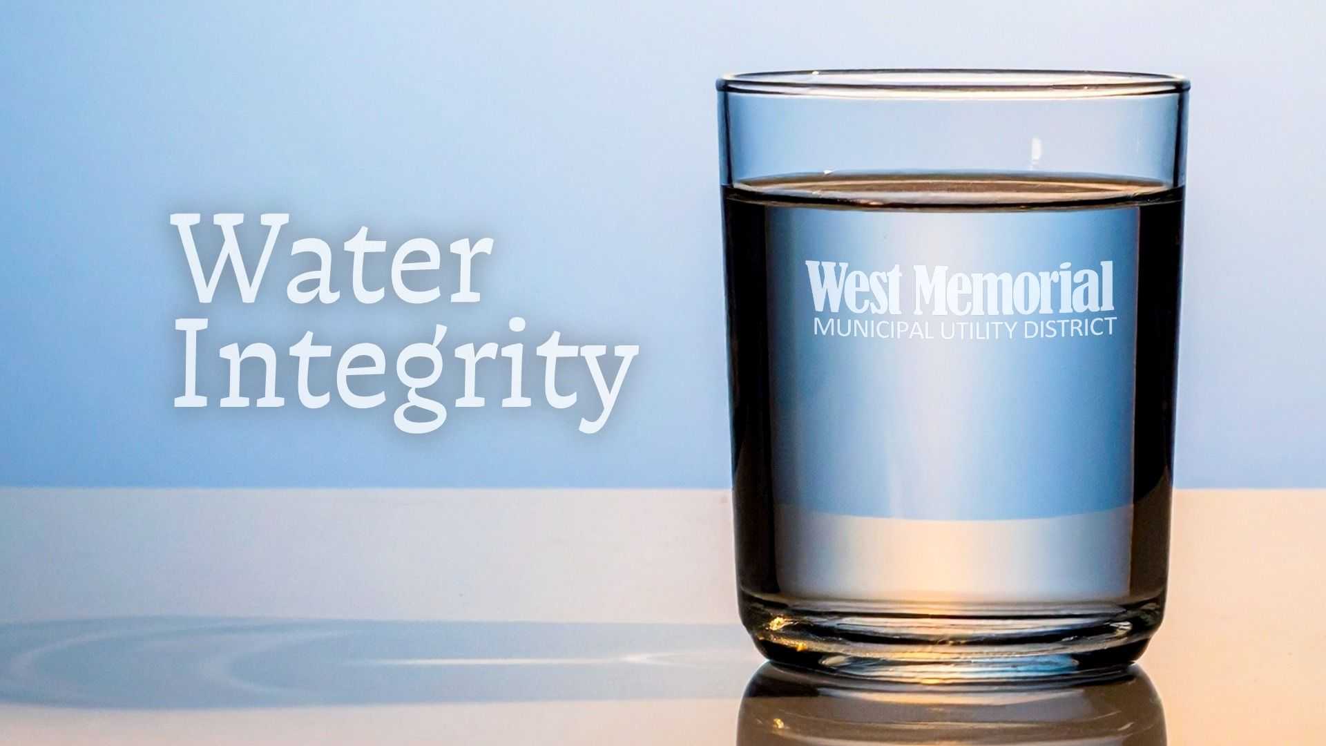 Glass of clear water with the West Memorial Municipal Utility District logo beside the words “Water Integrity,” symbolizing clean, reliable drinking water and quality assurance.