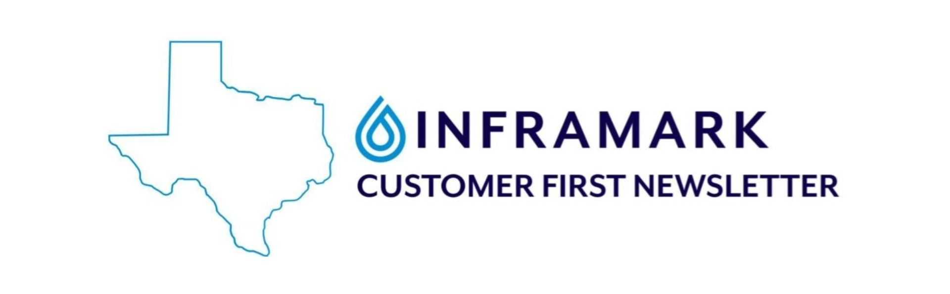 Inframark Customer First Newsletter logo featuring a blue outline of Texas, a water droplet icon, and the text “INFRAMARK CUSTOMER FIRST NEWSLETTER” in dark blue.